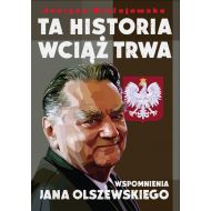 Ta historia wciąż trwa: Wspomnienia Jana Olszewskiego - 98019500192ks.jpg