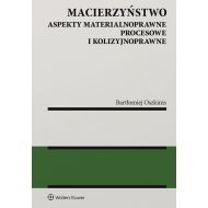 Macierzyństwo: Aspekty materialnoprawne, procesowe i kolizyjnoprawne - 98041901549ks.jpg