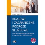 Krajowe i zagraniczne podróże służbowe poradnik z kompletem dokumentów (z suplementem elektronicznym - 98134a02387ks.jpg