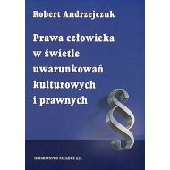 Prawa człowieka w świetle uwarunkowań kulturowych i prawnych - 98193303968ks.jpg