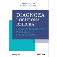 Diagnoza i ochrona dziecka z traumą rozwojową w polskim systemie prawa - 98405401644ks.jpg