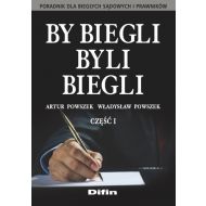 By biegli byli biegli Część 1: Poradnik dla biegłych sądowych i prawników - 98410601644ks.jpg