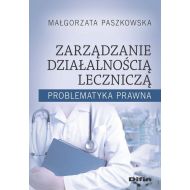 Zarządzanie działalnością leczniczą: Problematyka prawna - 98410801644ks.jpg