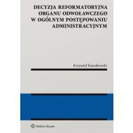 Decyzja reformatoryjna organu odwoławczego w ogólnym postępowaniu administracyjnym - 98510701549ks.jpg