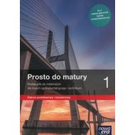 Prosto do matury 1 Podręcznik Zakres podstawowy i rozszerzony: Szkoła ponadpodstawowa - 98548301659ks.jpg