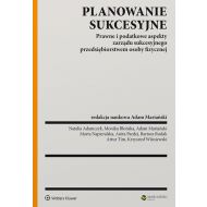 Planowanie sukcesyjne: Prawne i podatkowe aspekty zarządu sukcesyjnego przedsiębiorstwem osoby fizycznej - 98746901549ks.jpg