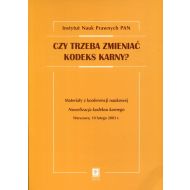 Czy trzeba zmieniać kodeks karny?: Materiały z konferencji naukowej. Nowelizacja kodeksu karnego Warszawa, 10 lutego 2003 r. - 99192501562ks.jpg