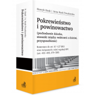 Pokrewieństwo i powinowactwo (pochodzenie dziecka, stosunki między rodzicami a dziećmi, przysposobienie). Komentarz do art. 61(7)–127 KRO oraz związanych z nimi regulacji KPC - ksiazka_1536497_9788325599140_pokrewienstwo-i-powinowactwo-pochodzenie.jpg