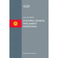 Żogorku Kenesz. Parlament Kirgistanu - ksiazka_1546711_9788376665955_zogorku-kenesz-parlament-kirgistanu.jpg