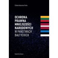 Ochrona prawna mniejszości narodowych w państwach bałtyckich - ksiazka_1546713_9788376665719_ochrona-prawna-mniejszosci-narodowych-w-.jpg