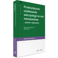 Przekształcenie użytkowania wieczystego na cele mieszkaniowe - pytania i odpowiedzi - ksiazka_1561418_9788381588126_przeksztalcenie-uzytkowania-wieczystego-.jpg