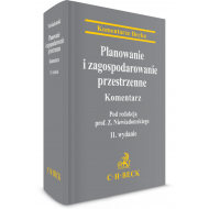 Planowanie i zagospodarowanie przestrzenne. Komentarz - ksiazka_1565279_9788381589482_planowanie-i-zagospodarowanie-przestrzen.jpg