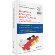 Europejska Konwencja Praw Człowieka – teoria i praktyka w Państwach-Stronach Konwencji. Die Europäische Menschenrechtskonvention – Theorie und Praxis in den Konventionsstaaten - ksiazka_1569955_9788381583541_europejska-konwencja-praw-czlowieka-teor.jpg