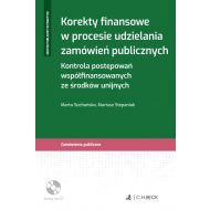 Korekty finansowe w procesie udzielania zamówień publicznych. Kontrola postępowań współfinansowanych ze środków unijnych - ksiazka_1574784_9788381588133_korekty-finansowe-w-procesie-udzielania-.jpg