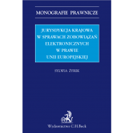 Jurysdykcja krajowa w sprawach zobowiązań elektronicznych w prawie Unii Europejskiej - ksiazka_1578124_9788381589857_jurysdykcja-krajowa-w-sprawach-zobowiaza.jpg