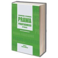 Stanowienie i stosowanie prawa podatkowego w Polsce. Granice opodatkowania - ksiazka_1593932_9788380617094_stanowienie-i-stosowanie-prawa-podatkowe.jpg