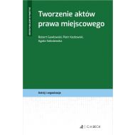 Tworzenie aktów prawa miejscowego - ksiazka_1594101_9788381280501_tworzenie-aktow-prawa-miejscowego.jpg