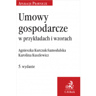 Umowy gospodarcze w przykładach i wzorach - ksiazka_1596752_9788381980920_umowy-gospodarcze-w-przykladach-i-wzorac.jpg