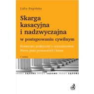 Skarga kasacyjna i nadzwyczajna w postępowaniu cywilnym. Komentarz praktyczny z orzecznictwem. Wzory pism procesowych i kazus - ksiazka_1602613_9788381981033_skarga-kasacyjna-i-nadzwyczajna-w-postep.jpg