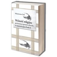 Wolność religijna podstawowym prawem człowieka w nauczaniu Jana Pawła II - ksiazka_1604894_9788380617230_wolnosc-religijna-podstawowym-prawem-czl.jpg