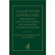 Zasady etyki adwokackiej. Orzecznictwo Sądu Dyscyplinarnego Izby Adwokackiej w Warszawie (2005-2018) - ksiazka_1608226_9788381981446_zasady-etyki-adwokackiej-orzecznictwo-sa.jpg