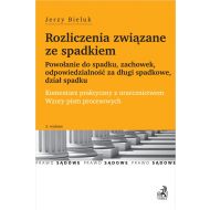 Rozliczenia związane ze spadkiem. Powołanie do spadku, zachowek, odpowiedzialność za długi spadkowe, dział spadku. Komentarz praktyczny z orzecznictwem. Wzory pism procesowych - ksiazka_1608230_9788381980784_rozliczenia-zwiazane-ze-spadkiem-powolan.jpg