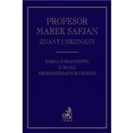 Profesor Marek Safjan znany i nieznany. Księga jubileuszowa z okazji siedemdziesiątych urodzin - ksiazka_1608954_9788381981484_profesor-marek-safjan-znany-i-nieznany-k.jpg