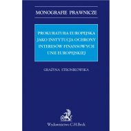 Prokuratura Europejska jako instytucja ochrony interesów finansowych Unii Europejskiej - ksiazka_1608958_9788381589598_prokuratura-europejska-jako-instytucja-o.jpg