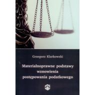 Materialnoprawne podstawy wznowienia postępowania podatkowego - ksiazka_1612310_9788372858740_materialnoprawne-podstawy-wznowienia-pos.jpg