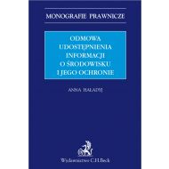 Odmowa udostępnienia informacji o środowisku i jego ochronie - ksiazka_1613923_9788381980869_odmowa-udostepnienia-informacji-o-srodow.jpg