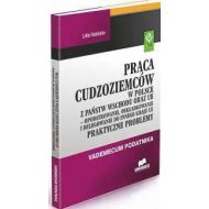 Praca cudzoziemców w Polsce z państw wschodu oraz UE - opodatkowanie, oskładkowanie i delegowanie do innego kraju UE - praktyczne problemy. Vademecum podatnika - Wydanie 2020 - ksiazka_1613944_9788380281233_praca-cudzoziemcow-w-polsce-z-panstw-wsc.jpg