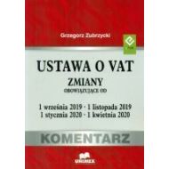 Ustawa o VAT. Zmiany obowiązujące od 1 września 2019, 1 listopada 2019, 1 stycznia 2020, 1 kwietnia 2020. Komentarz - ksiazka_1613947_9788380281189_ustawa-o-vat-zmiany-obowiazujace-od-1-wr.jpg