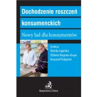 Dochodzenie roszczeń konsumenckich. Nowy ład dla konsumentów - ksiazka_1614527_9788381982634_dochodzenie-roszczen-konsumenckich-nowy-.jpg