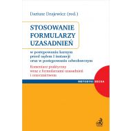 Stosowanie formularzy uzasadnień w postępowaniu karnym przed sądem I instancji oraz w postępowaniu odwoławczym. Komentarz praktyczny wraz formularzami uzasadnień i orzecznictwem - ksiazka_1616230_9788381984362_stosowanie-formularzy-uzasadnien-w-poste.jpg