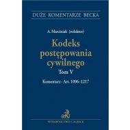 Kodeks postępowania cywilnego. Tom V. Komentarz do art. 1096–1217 - ksiazka_1616231_9788381582124_kodeks-postepowania-cywilnego-tom-v-kome.jpg