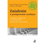 Zażalenie w postępowaniu cywilnym. Komentarz praktyczny z orzecznictwem. Wzory pism procesowych - ksiazka_1616233_9788381289672_zazalenie-w-postepowaniu-cywilnym-koment.jpg