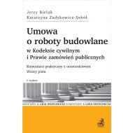 Umowa o roboty budowlane w Kodeksie cywilnym i Prawie zamówień publicznych. Komentarz praktyczny z orzecznictwem. Wzory pism - ksiazka_1616238_9788381984072_umowa-o-roboty-budowlane-w-kodeksie-cywi.jpg