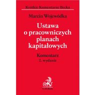 Ustawa o pracowniczych planach kapitałowych. Komentarz - ksiazka_1616247_9788381982696_ustawa-o-pracowniczych-planach-kapitalow.jpg