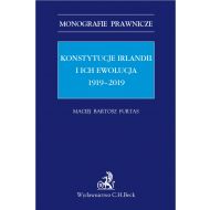 Konstytucje Irlandii i ich ewolucja 1919–2019 - ksiazka_1616253_9788381587372_konstytucje-irlandii-i-ich-ewolucja-1919.jpg