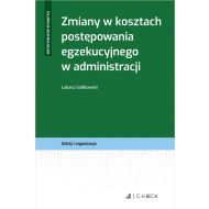 Zmiany w kosztach postępowania egzekucyjnego w administracji - ksiazka_1616256_9788381982740_zmiany-w-kosztach-postepowania-egzekucyj.jpg