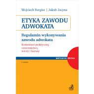 Etyka zawodu adwokata. Regulamin wykonywania zawodu adwokata. Komentarz praktyczny, orzecznictwo, wzory i kazusy - ksiazka_1616265_9788381984171_etyka-zawodu-adwokata-regulamin-wykonywa.jpg