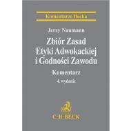 Zbiór Zasad Etyki Adwokackiej i Godności Zawodu. Komentarz - ksiazka_1616266_9788381984539_zbior-zasad-etyki-adwokackiej-i-godnosci.jpg