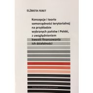 Koncepcje i teorie samorządności terytorialnej na przykładzie wybranych państw i Polski, z uwzględnieniem kwestii finansowania ich działalności - ksiazka_1622253_9788379967476_koncepcje-i-teorie-samorzadnosci-terytor.jpg