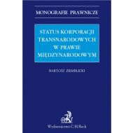 Status korporacji transnarodowych w prawie międzynarodowym - ksiazka_1622727_9788381984133_status-korporacji-transnarodowych-w-praw.jpg