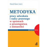 Metodyka pracy adwokata i radcy prawnego w sprawach o przestępstwa z nienawiści - ksiazka_1624107_9788381983341_metodyka-pracy-adwokata-i-radcy-prawnego.jpg