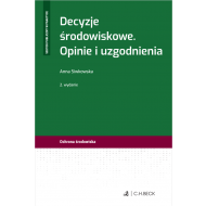 Decyzje środowiskowe. Opinie i uzgodnienia - ksiazka_1626253_9788381585307_decyzje-srodowiskowe-opinie-i-uzgodnieni.jpg