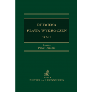 Reforma prawa wykroczeń. Tom II - ksiazka_1630032_9788381984188_reforma-prawa-wykroczen-tom-ii.jpg