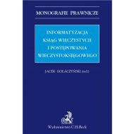 Informatyzacja ksiąg wieczystych i postępowania wieczystoksięgowego - ksiazka_1634422_9788381982108_informatyzacja-ksiag-wieczystych-i-poste.jpg