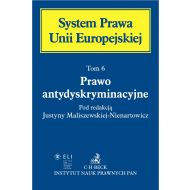 Prawo antydyskryminacyjne. System Prawa Unii Europejskiej. Tom. VI - ksiazka_1638116_9788381982719_prawo-antydyskryminacyjne-system-prawa-u.jpg