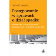 Postępowanie w sprawach o dział spadku. Komentarz oraz wzory pism procesowych i orzeczeń sądowych - ksiazka_1639549_9788381985277_postepowanie-w-sprawach-o-dzial-spadku-k.jpg